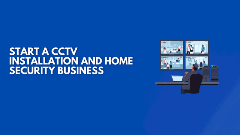 Start a CCTV Installation and Home Security Business